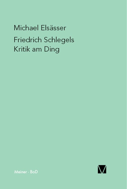 Friedrich Schlegels Kritik am Ding - Michael Elsässer