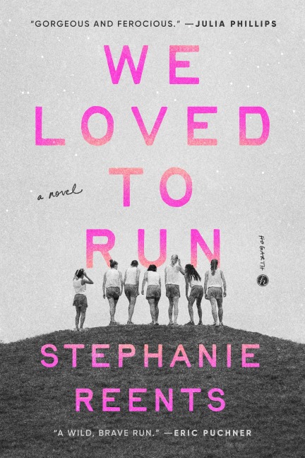 We Loved to Run - Stephanie Reents