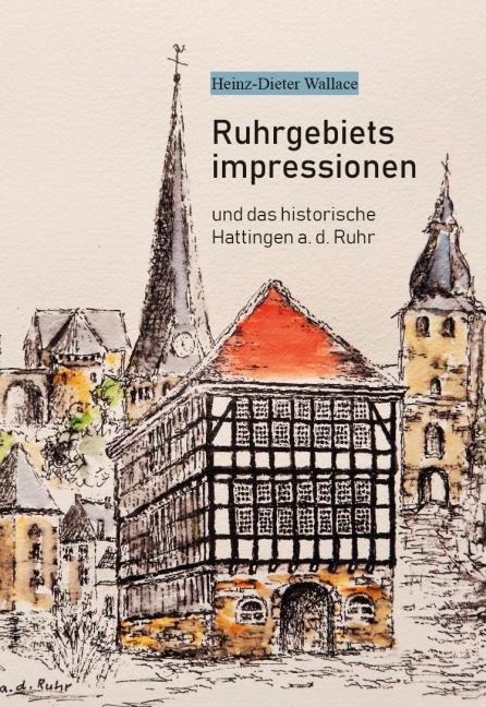 Ruhrgebietsimpressionen - Heinz-Dieter Wallace