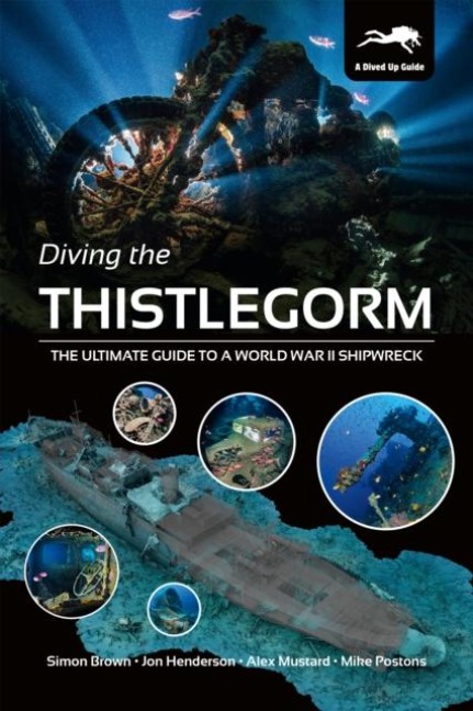 Diving the Thistlegorm - Alex Mustard, Jon Henderson, Mike Postons, Simon Brown