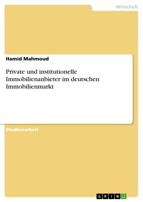 Private und institutionelle Immobilienanbieter im deutschen Immobilienmarkt - Hamid Mahmoud