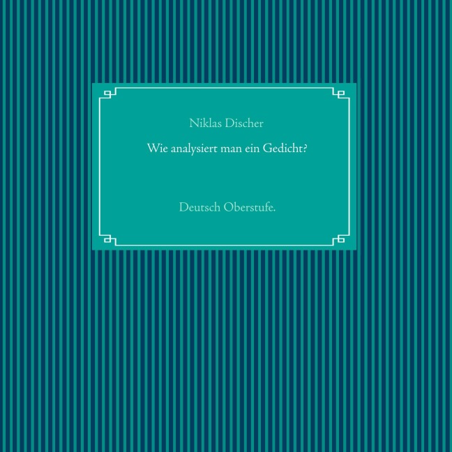 Wie analysiert man ein Gedicht? - Niklas Discher