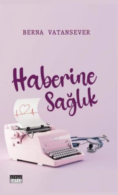 Haberine Saglik - Berna Vatansever