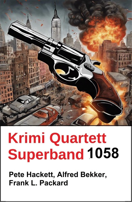 Krimi Quartett Superband 1058 - Alfred Bekker, Pete Hackett, Frank L. Packard