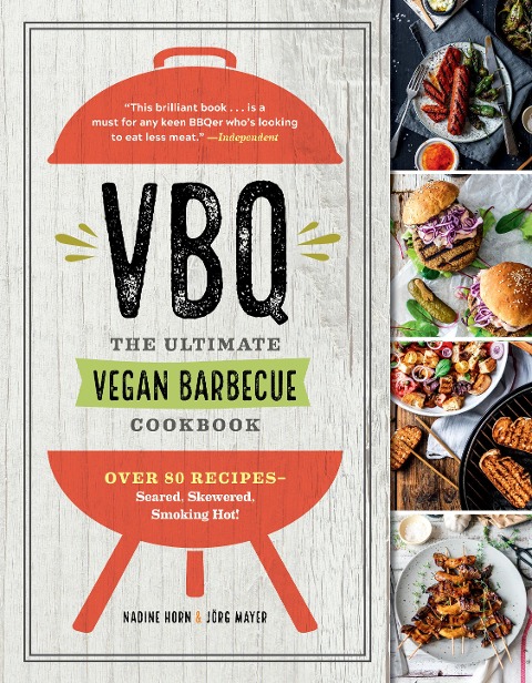 Vbq - The Ultimate Vegan Barbecue Cookbook - Nadine Horn, Jörg Mayer