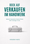 Cover-Bild zum Titel 'Bock auf Verkaufen im Handwerk' von 'Hendrik Hartz'