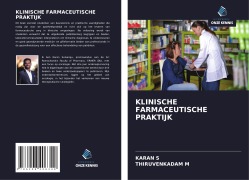 Cover-Bild zum Titel 'KLINISCHE FARMACEUTISCHE PRAKTIJK' von 'Karan S, Thiruvenkadam M'