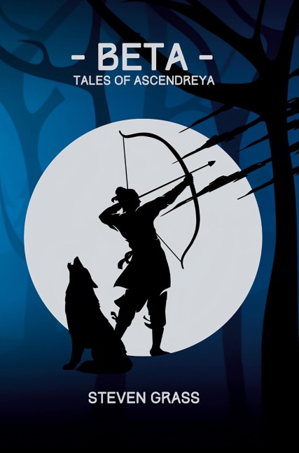 - Beta - (Tales of Ascendreya - Buch 1) - Steven Grass