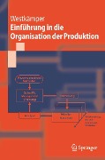 Einführung in die Organisation der Produktion - Engelbert Westkämper