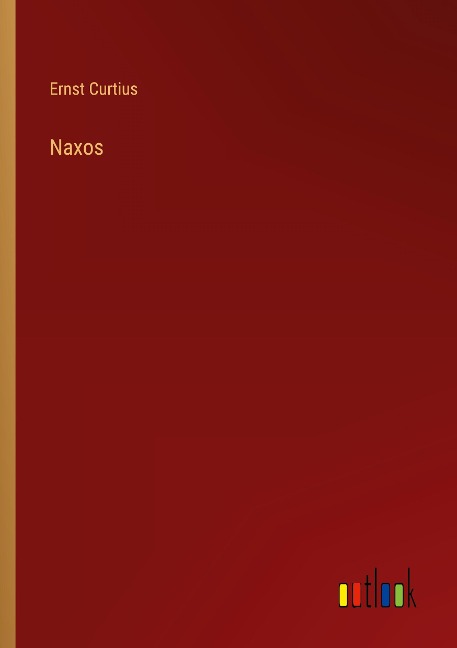 Naxos - Ernst Curtius