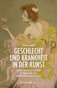 Cover-Bild zum Titel 'Geschlecht und Krankheit in der Kunst' von 'Johanna Johnen'