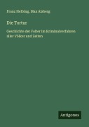 Cover-Bild zum Titel 'Die Tortur' von 'Franz Helbing, Max Alsberg'