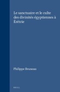 Cover-Bild zum Titel 'Le Sanctuaire Et Le Culte Des Divinités Égyptiennes À Érétrie' von 'Philippe Bruneau'