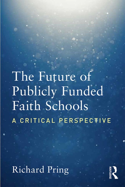 The Future of Publicly Funded Faith Schools - Richard Pring