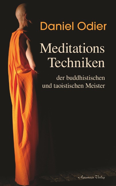 Meditations-Techniken der buddhistischen und taoistischen Meister - Daniel Odier