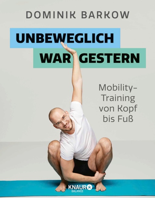 Unbeweglich war gestern - Dominik Barkow