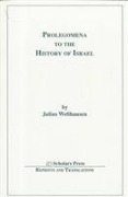 Cover-Bild zum Titel 'Prolegomena to the History of Israel' von 'Julius Wellhausen'