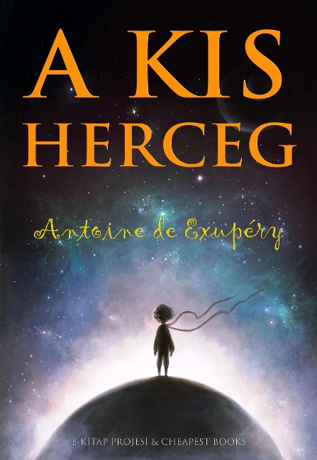 A Kis Herceg - Antoine de Exupéry, Antoine de Exupéry, Rónay György