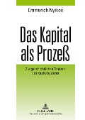 Cover-Bild zum Titel 'Das Kapital als Prozeß' von 'Emmerich Nyikos'