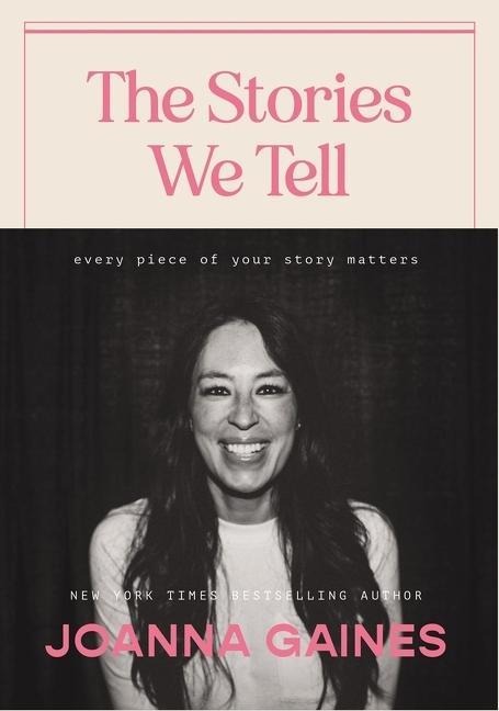 The Stories We Tell - Joanna Gaines