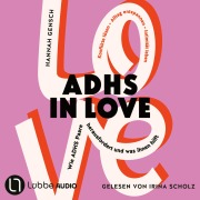 Cover-Bild zum Titel 'ADHS in love - Wie ADHS Paare herausfordert und was ihnen hilft' von 'Hannah Gensch'