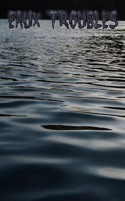 Eaux Troubles - Stephan Lemaire