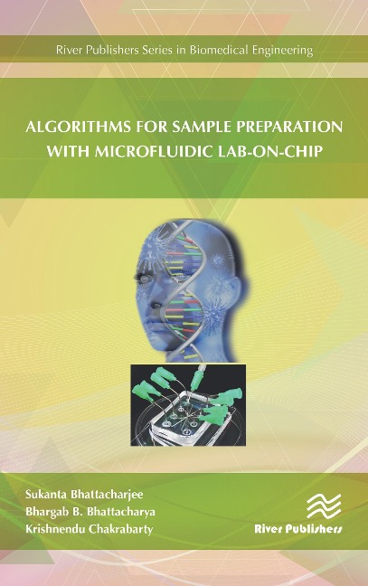 Algorithms for Sample Preparation with Microfluidic Lab-on-Chip - Sukanta Bhattacharjee, Krishnendu Chakrabarty, Bhargab B. Bhattacharya