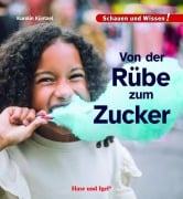Cover-Bild zum Titel 'Von der Rübe zum Zucker' von 'Karolin Küntzel'