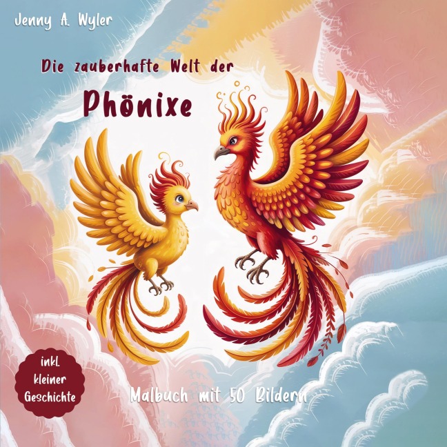 Die zauberhafte Welt der Phönixe - Jenny A. Wyler