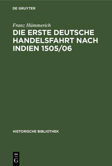 Die erste deutsche Handelsfahrt nach Indien 1505/06 - Franz Hümmerich