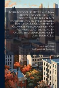Cover-Bild zum Titel 'BÃ¿rÃ¿-Boedoer Op Het Eiland Java, Afgebeeld Door En Onder Toezigt Van F.C. Wilsen, Met Toelichtenden En Verklarenden Tekst, Naar De Geschreven En Gedrukte Verhandelingen Van F.C. Wilsen, J.F.G. Brumund En Andere Bescheiden, Bewerkt En Uitg. Door C. Le...' von 'Frans Carel Wilsen, Jan Frederik G Brumund'