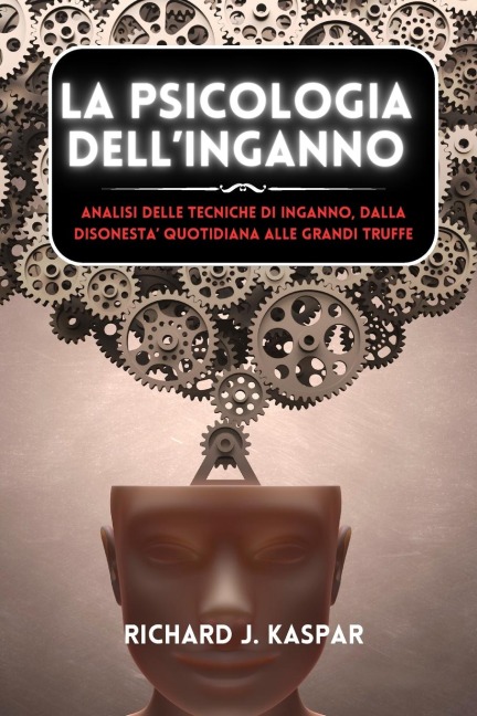 La psicologia dell'inganno - Richard J. Kaspar