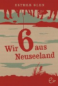 Cover-Bild zum Titel 'Wir sechs aus Neuseeland' von 'Esther Glen'