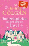 Hochzeitsglocken auf der kleinen Insel - Jenny Colgan