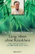 Cover-Bild zum Titel 'Lang leben ohne Krankheit' von 'Hiromi Shinya'