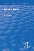 Cover-Bild zum Titel 'Revival: Hebrew Satire (1911)' von 'Joseph Chotzner'