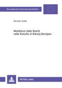 Cover-Bild zum Titel 'Metafisica della libertà nella filosofia di Nikolaj Berdjaev' von 'Borislav Dadic'
