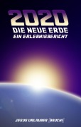 Cover-Bild zum Titel '2020 - Die Neue Erde' von 'Jesus Urlauber'
