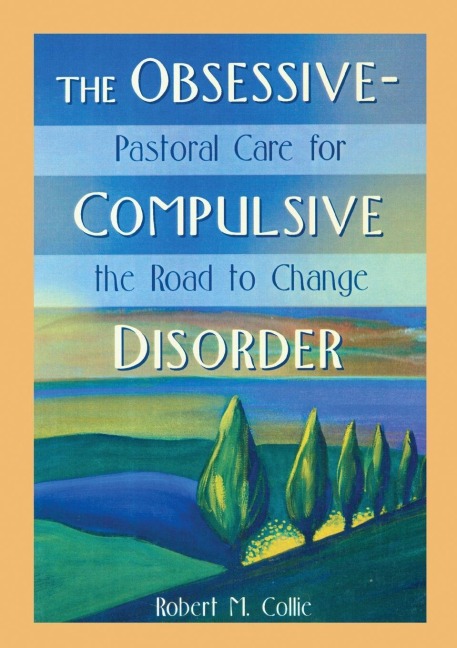 The Obsessive-Compulsive Disorder - Robert Collie, Harold G Koenig