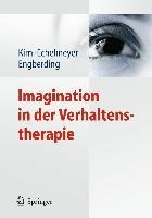 Imagination in der Verhaltenstherapie - Thomas Kirn, Liz Echelmeyer, Margarete Engberding