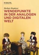 Cover-Bild zum Titel 'Wendepunkte in der Analogen und Digitalen Welt' von 'Herbert Bruderer'