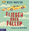 Fliegen oder fallen - Missy Marston