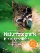 Cover-Bild zum Titel 'Naturfotografie für Jugendliche' von 'Silke Hüttche'