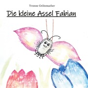 Cover-Bild zum Titel 'Die kleine Assel Fabian' von 'Yvonne Grützmacher'