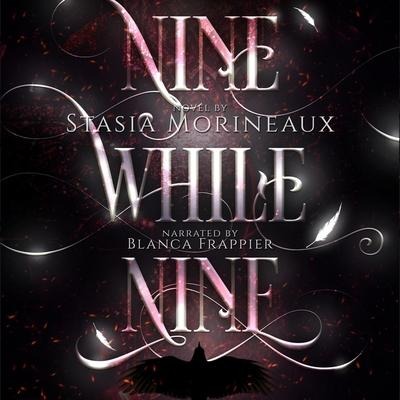 Nine While Nine - Stasia Morineaux