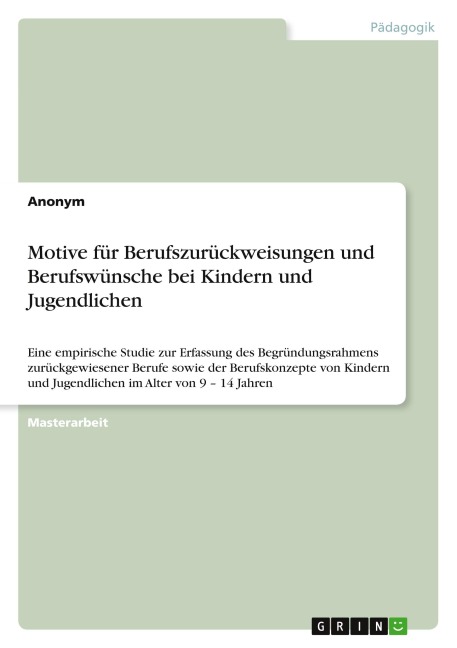 Motive für Berufszurückweisungen und Berufswünsche bei Kindern und Jugendlichen - Anonymous