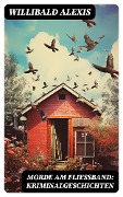 Cover-Bild zum Titel 'Morde am Fließband: Kriminalgeschichten' von 'Willibald Alexis'