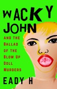 Cover-Bild zum Titel 'Wacky John (Batshit musicals, #1)' von 'Eady H'