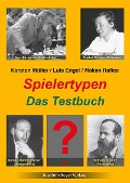 Spielertypen - Das Testbuch - Karsten Müller, Luis Engel, Makan Rafiee