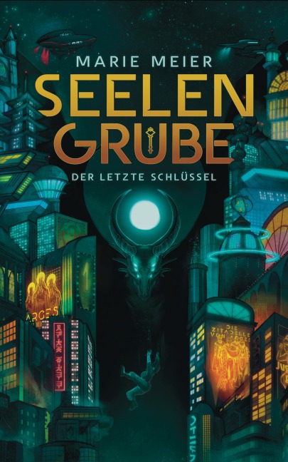 Seelengrube (Der letzte Schlüssel 1) - Marie Meier